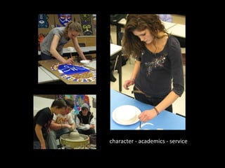 character - academics - service
 