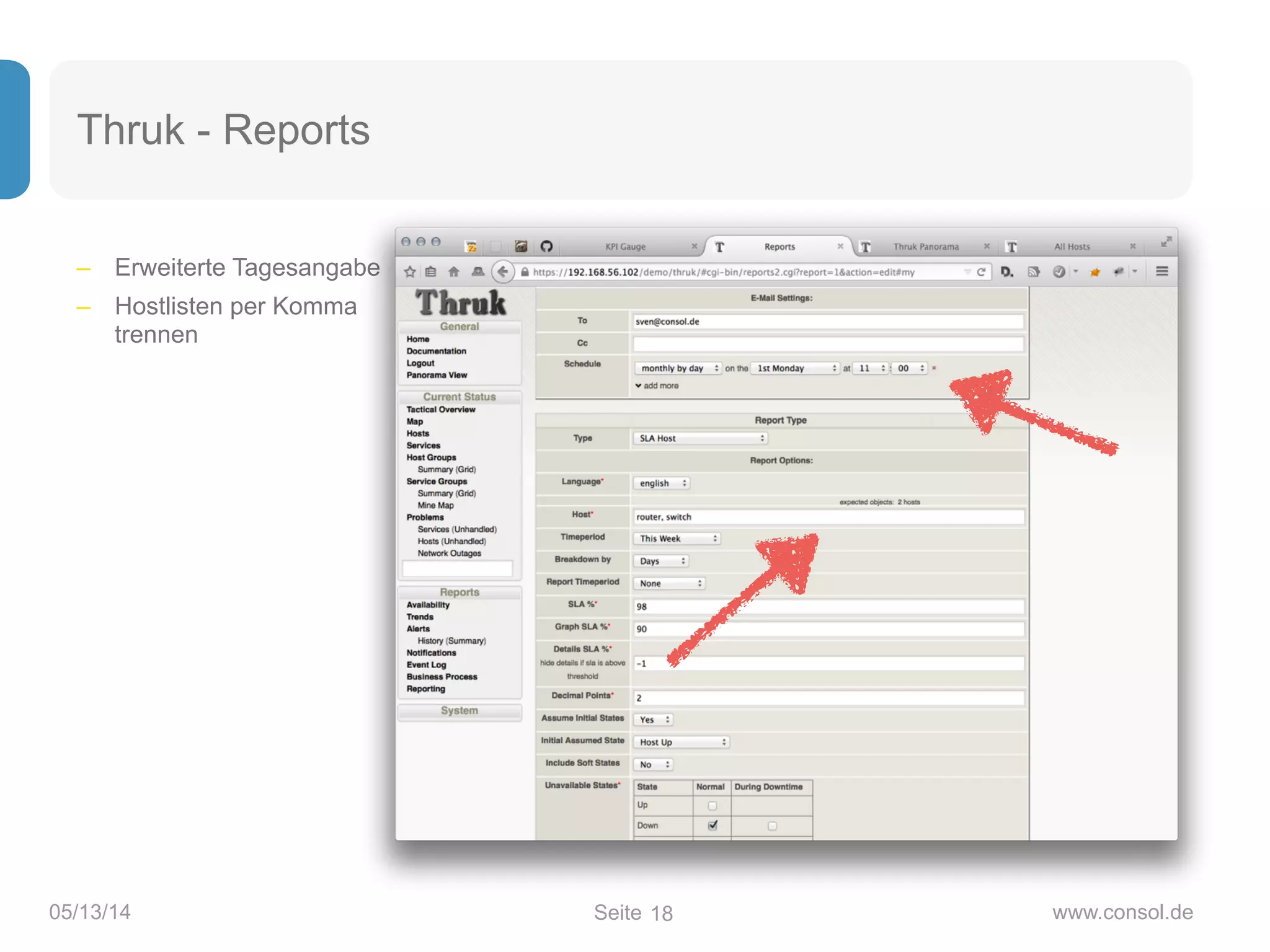 – Erweiterte Tagesangabe
– Hostlisten per Komma 
trennen
Seite05/13/14 www.consol.de
Thruk - Reports
18
 