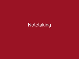 Notetaking
 