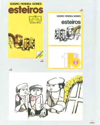 SOEIRO PEREIRA GOMES
esteiros
Iii!
-
----si
-
lilll
-
SOEIRO PEREIRA GOMES
esteiros
livros
de bolso
europ'a
america
129
-
 