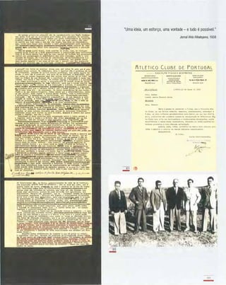 g por�u5? 1'01' falta do 11500135- dizem uns; por cul,a do
gulçoso�d1zllr. outros. Na relUd!lld6, éate e aquelas vllll o
:�n�:�
O
?�:��.n��
O
�Il:�S��'/:��
t
��b
O
�!��Sd�r�:l:��;��a.,--.,. ..,-_..
Que todas as coisas depandec UA3S das outraa COIl4 partlul
COII'A) os (r....OIl da w:a drvoreJ, !!Ilo o resultado da actividade II
raizes, doa racoa II das folbas. As tolbas ClllpU..1.1 o �11ginl0 II .­
II os raltOs diatrlbu8G: oS selva, o alli-'loto,que !IS raizes tiram da
t:����::�·:�::.f���:o�
a
da�:"
l
::�:���áop:
r
�J���.
h
�%::c�::����
••ui arai•• ••xda••t:au&I:.t••u ax••ttJta.3ax•• a••slut.a o organlsltO
166a
}l���
e
��:!
a
d��1I�
o
d�4!:��:d:�!�
a
�: �:o� ��::s��:�: :�
r
:�.
d
:o�:!:�
vaçlo II ao 11811 dellenvnlvllLento. VeM9 assl:r1 que o a,J'nalfabatlsll.O, sondo
lO uI social, anda 11811do a outros _las 80c1ale coc.o o. tuberculoso,
�n:i����
e
�A�I� �:s:��!e=���n��
t
��;:=:��v:��: :!
1
���
t
:::���:n!�:��_
rlZoqlo do hor:oem. � tOdOS�le ig �l&:ados 1!,q:.:.�rab81ho , isto " aos
c.eios de produçAo, ...x qu �ü Ii""'le1a�-dãrlo ou nlo a cada UII
segundo ol suo.•••1:t.t...... o .as SUBS necsss1dudss.
Iato d ass1:11, ta6riCI1c.en e. Na realidade, �v.i:e .......110.
O���III. �('I"s ooisas pa.a�-sa para CB hOJ:.elll!f tal cott.O
�:i: :st���
r
:Sr:��e�!
v
:t:��r;�r::J��� �:�
a
��;:��:Ct�;r��:8
v1sinhos as SUAS raizes, enquanto que outras se estiolac, trnn:l1nlls,
domnadaa pelas ea1a tortea ou 1t..!l1s brutais, h•••ta lL sOl!lbra do.o qua1s
pll8S811: a vegatar, lUIS nlo D viver.
Del'Joulp8111 os &.!tus ouvinteft esta cOl!:paraç!lo entre o reino aniiL'ill a
o vogetal, ontre o hOIL8J:1 e a drvore. ilas oreio ••IfIlt••ir.pU que ce ria
CO��!:::::!�::�::��ç;�a
c���:k��!��i::�: !!���::��qual
toa:.arac parta bdnentoo hocens deIciencia da .iuropa, rOi apresentada
Wl4 ••r1:. deolaraçlo de princ1pios oientifIcos. er. que se dizia:
lli;U-r���!.':;a�r:n�
e
�:O:II:4�í!�pa:! ol!:í:r::!�:! do
a
c���:�t�
i:mt1�a�:: 'e�:�o�:a�;A�
e��:n;i�id:u��:��:��! quo elas nAo po(e� ser
�h"m.:a��: :��!�t��
a
�as:�
o
c��h:�i�!n:�.q�:m.::�:.n:
i
:!��l:,r.:�:
r
!: 11<1&
��!
a
��:
i
:
n
��!o
e
t���
n
:u�lIgl�;:��;��
a
: f��r�:
r
�1II �
o
�t:
h
:
r
r�df��ef:-
lefon1a e o o1neu. .E:ste.,fealvo rarrisssb..s ��I , apenas espec-taculo oe olhoe. Distrai - aDo instrui. Os grandes �Dta5 do
- e o luoro estli na inverlla da cultura. O
nos transQite sou de
�:IIIb
��!;:�:��
s
g�4e
d
:o�
c
â�'d���:i��l�
d
��:So�ed�::
a
c!� ;:i!:S���I�.
quanto ouetA ue livro, ",..xlix ou seja o salllrI0 do WII d.la de traba­
lho. uenvIndas 1I0!lo.= pois ali b1bliotecas, "ax.at.axx.,ur.1tX.C< at�
porque elOll afio 1nbJ.�as da telberna. Mos elas a6, nlo bastu, ne�
::�a���a�D�!:!1��!J�
r
:��t:�t��
d
:u:
e
!�I:I�U:�:d�r���:
a
do
a
��twtas
biblioteoae populares - alvitre 80S dignos e inteligontes dirootoree
�:�!!.;!�:.:.a
: ���:o;W��::��ÇA���I��1!���lMi�: :u:
r
�:�lI
o
tiveraGl 6910s de frequllntar a escola. .e.'ntlo, sllt, ax.},t�tt.ta.ax.l.x
rltllllt-rwTex,:xe_laux"uiJ,.tx.,I.lra:.as 1I:••1:rttatxpnaxuaata,l.r"lla
.axl.xut.a}fxutr.u.-.xulaauct.xllaxi.atalpa,ala:r:xIU.1a,xault.llll&.aura,a­
ita.u O prbleu ntlo ficará rosolvldo, .tt.as• . pelo unoll, sortia dadaa
a todos•• 011 assoolados desto Club - e 011tos devell. aer - as Il.OS.LDS
regalias e possibilidades de aprender.
Pauaret. asora a falar-voa de "'ducaçllo fls1ca e "esporto - o
tui-de estranho talve7., Jlataxr..&ilxp••an:.axtalux"
o azeite o a Gorne, e 011 ovoII o o
COI:.O posso ou fal•• de
que ' wt dos
ellsenclais
"Uma ideia, um esforço, uma vontade - e tudo é possível."
Iil
-
Jornal Vida Ribatejana, 1938
A T L É T I C O C L U B E D E P O R T U G A L
-- EDUCIç.flO fISI(t E DESPORTOS -
l.UOL$nlru-rur.n»Ou 1 CAMPOSATI.."TlCOJ'
Ut� IE $llll wn. J tfr..
Exr.o. Senhor
'u1'o"TOAMARO
HASU,[l D[ HATOS
t...,l" . V..o..·P....oI
úISDOA.22 de l.arço de 1943
LBnuel Soeiro PereIra Gores
S:u-.o . Senhor:
'i'enho o prllzer do conunicnr a V.�xa. que a Direc�iio dôs­
te Clube, na �Ull lllttos re'U.ni'lo, resolveu, un!UliDe�nt!;l, endereçar a
V.t:xa. os seus �olhoros lleradecir.entos pela honra coo que nos dlst!n
culu, prorerin"o una p:tlestra quando dn 1na�!:uraç!io da Dibtlot':!cll dll�
t!:l Clube 'l.Ue, pttlo StlU bril'lantlsr:o o cnsin'rentos di"fulelldos, nulto
sens!bUizou .1 nossa lJ.a5S3 associat1va, deLurulo cn to<Jos quantos es­
tiverlltl. presentes a :::'315 elev!ldll 5l1tlsfaçI1o.
Qudlra, pois, V.Exs. scredit.3.r !la nos-a r::nls sincera t:ra­
tilHio C! Sll::p3t1!1 c 3eeit'1r os nos�os noL"tores eunprinentos.
De V.E,..., .
L:u!.to Atenciosat:!ente,
139
-
 