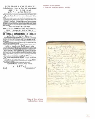 OP"ERAR lOS E CA MP.ONESES!
Trabalhadores ! Fil.hos e filhas d � nosso Povo!
G R E V E D E D O I S D I A S
p e l o Pã o e p e l Q S . <Sénl:!�os !
01'(''';01 c o�r�rlu ! t:ami'nre;c', e cunrOn!UI! Comti"�tiro;:i�'Ir.b.lh�e. de ,o{,illlenlot 'rrmio.!
no fomee fi:> mi.ri;)! Vdhol (·"nll"o"heiro• •tll lulu (lmpOlltUI.!t ",.10 de Uln e du /{rnu opcrhi,U
dr julho.•�",,,.! "
. '
.'
.11 VO� do partido Conwnisla de novo vos chama para a lula.
l �O�,��la
de pedir'c de felicitu. n�ll. de io!,u. DII�� de e'r"l que ,. ",,," C p�!� fome 001, l'�b� butt
ele S�'!t��l��I{��i�t:��:.•���II'��;:'�:�
i
llr:�·�,:�I��b����'II�:!�d:
r
::;��.d�::�I�:��,�!:·(lO���:;:r��
I oul" � ol,lnlllçõ!JIlIc." n '<mt'Du�m .• III�m"HClr, I UPfC'btn, ;J IOllb�r1<.. poJO .o.III�fnlode qUI o
p<lYOv�;::�::��Dío t ..ln. <111(111 r.:ío r'eme :Dln pod: Inbllh.r�
,
"
,., " •
V.11.12:t�r.1I���h:r��"��o�'::::Ipo��·tbfi'���::��·c��;;,,��:,!·IIO��J.��.�I
����a:"r:�:I����:!.
�::�'to,aJ����:��i�':�
'
�:e
r
,�:1����
I
!'r!�:�;�1����:n���I;�I�:��"Q��:':lfh:::'�
t
I�er�:::rf
t
:! �����
�,'�!id�d:��l����.�::;���c1�trft�"�t�':,;,/,��:,:�·�it�:,9o�ce:I'�::':a��.e..�'p��iJ:,:jd:lg:t.;:�d,ej:I�::" ''''' ' d' ·''''!''
Que nos
' dias :8 ' e 9 de. m
·
ai� .
PARE O TRÁBALHO NAS FABRICAS E EMPRÊSÁS
; :. PARE . 0: , TRA.B./iLHO:. NO� CAMPOS
QlIf. "'" "ln ti c () dt .II.uio, .,1'0.0 d:lç, h'r!.u
;
'!l
.
IIIC cont".,UJ,,,.,, Queu lunl�OIhomenr, U1111hr•
.EM"·"CRANDES. 'MANIFESTAÇÕÊS ,D( PROTESTO
p e l o ' P ã o ':,e: pelós G é n e ros
, Rerolcô. i�:.b_.'h'.dor•• d'_ relll",o II. LI.i.�'_1 ). ynt! NI �nhldo ..u� 8 '1'IuenU;u '
'
O
IUI rchiudlr'l(6u lO) r�troD'IO. plrali,.if, Ir'b�lho. C21 l(fUi':l rud m.nlr(lI.i�6c.tde rUIptlo p::o I
ib!�,jt,�,�rib;(�����
I
.�:h�?�6:r�:.,�il:!:��1��;:b!:,'!ba��:Iro��.OIÔ
i
::'lr!I���l�"::�'��I�!b:
:��:!i:,�,�':'j��:;i��;·;��h:��:,�%·;;�, �h��o��l::."o�J�:hi�,�;:" d�o��'·::iJ��·b�:�:�!�,
o
:,�i,�
Clmh' 6 c'Hn u...:.brlJ, . . . " , • . . ' . . ' :
flUI��:.':Ji:,p:;rlli:d,:��I!e:IG::::o:."'D�"�:'';':'�Il:�:·ne�:H�!�ll�l�tl�:' :IO;!"t�.·��!�. ,
t"IUU, old. �rlltl.";1Ie"
ItnJufOllltc, queru, PJo, :' . ' '
8e, n." dI•• " I! 9J O ,0.e,r!8 t••.II.'.'.·nIll8 u.:lr d• •loí'1:.'. p.r• •am o. ",.,,1-
r••tante• •,CIII' ·a...ci.r.t,ll�. ' ..
� ' . ',.. ,_ , ',
"
,
.
... .voltcii ao trab!).lho rí'l.') dia ..10;· quarta-feira .
Aulm ln,Is rnollr,,jo . tOOU f,)'ç., i.Ygsl'. unilo,I "Olll dllcirJinl, lO ';"'('00 1.,.(ul. e 'v't.plo-
�:��c:�;l�!��!��:iJ:d����;(���(:�Lt�.�::�tiI.,:��al��e':o�::b���d��(,:lder�:!�!�O������..;�t,�
�1�1l"I�uli�J���·,i:.,,��f,��;b'p:.'n�'&1:lIi��h,Oó.oi::i�!r.oro
n
c��,:h!��6:�I:h�Od����.�:-rao. ao
"ae, •• no. dl.i II ., Ir fi ao�'''.n.' ii. S.I..... d.... d. wlolfrlcl. r.-,r::. faz... oal:.r
O po.o. lO: cnlli, c.J:'IlfI .õ, .. r(,r�.,arml,I.�;tonlollo,!(,ldJd� I ruêrcm (IJU tomum coru o rei,',
11I:�i,lhcl <Iue H'" 01 ,eus l:m;QJ de cl.ue e de IIn!:ur, 'Se o 10l!tao flJcI,u p'cndu eJ Utbllh•.tar!t t:
ucreu ,fllli�ci�, c...... luo. ,1"JCIIC�d��r4 •!,e(lljICllldt. Oporo tuilli,S, tm m.�.... O 1'.lti�o C�H'!'U,,;.I',
no momenl('l 11I1IO, 0< t"JIC.1.rA Q CJ'nlnhu • t�II"Ir, 'yo,'indu:�r' o Clmlnhl> di ,,6rla, O PIIHdo l:c'..munl..�
formou U,., 00",116 DI,.i"eQte d. Ore•., qle'" III.fo,:!li·a "O teU p6110IlJU oriulJr IJljudar01 h.t;,·Ihld()l'rJ. " . ,.. , • • • . " , 3-
N<l' d,....R c 9 & m,i". ,"tJ:'I .'n::.çi" rOIIl,�U�1I aCompuhu" 1 lulld:ai nu,," populs,u,'
Yd$� soldados elo ex/reifoJ ' cla :J>5J>J ela gPR.J .,ill. fllhar do 1>0'""
rtrJ.dol,r"u!"ittl;5f,n�ncHe mrlr.llh,r Çl VOIIOI Irmlp. lI�h)lh,d"ru.
. ,
VdsJ oficiais 'CJnIiM/ascisf(!s � palrioltts} ,rccu..ltl. úu o,dellS d. ..Ioli!la.""
,6:" ( 0 ;0'.0.
" , , • ' . • . • ' , ' ,
,Vds, pequenos lavr.,dorlsJ C:om.rcialJ/u e (rtc{tls/riais, lpoutfh II
Irç&.FO,")"::',""'lU", lO: "·rir.':'!. "oo(" ,C) '�IOpuSprio inilr.ito: (I ta" 'lIo r'.schl. de5.1,,r.
.
vt�. "flTI·FASCI5TA!!i � PITp.IOTle. VÓS, PORTUGUESES IIO.lrAm", 'P 4••(i,rv:
lôJa�J' ru,rol1 �; lUlu d3"".mtUIJ,,
O ro;oT"IIh1tch JH3111�,se POnu. o rrinJdo uh,urilj• .te (OCDt, leuor e tlll,�o, ,
Trélbalhadores ! Unidos .até à vitória.
,
A L U T A !
' I) Stcrtll��Jo do-CVmht-ç�",.)i ao
P.rtiJo-C0I'l1l.l!lin3.p..:>fIU$�'�1
Página do 'Bloco de Notas'
de Soeiro Pereira Gomes.
Manifesto do PCP apelando
à "Greve pelo pão e pelos géneros", em 1 944.
31
-
 