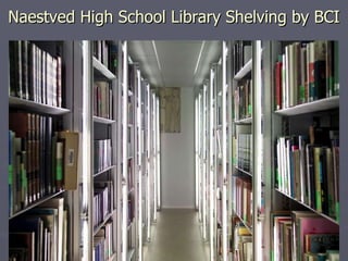 Naestved High School Library Shelving by BCI 