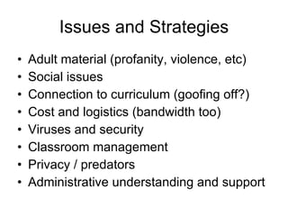 Issues and Strategies <ul><li>Adult material (profanity, violence, etc) </li></ul><ul><li>Social issues </li></ul><ul><li>...