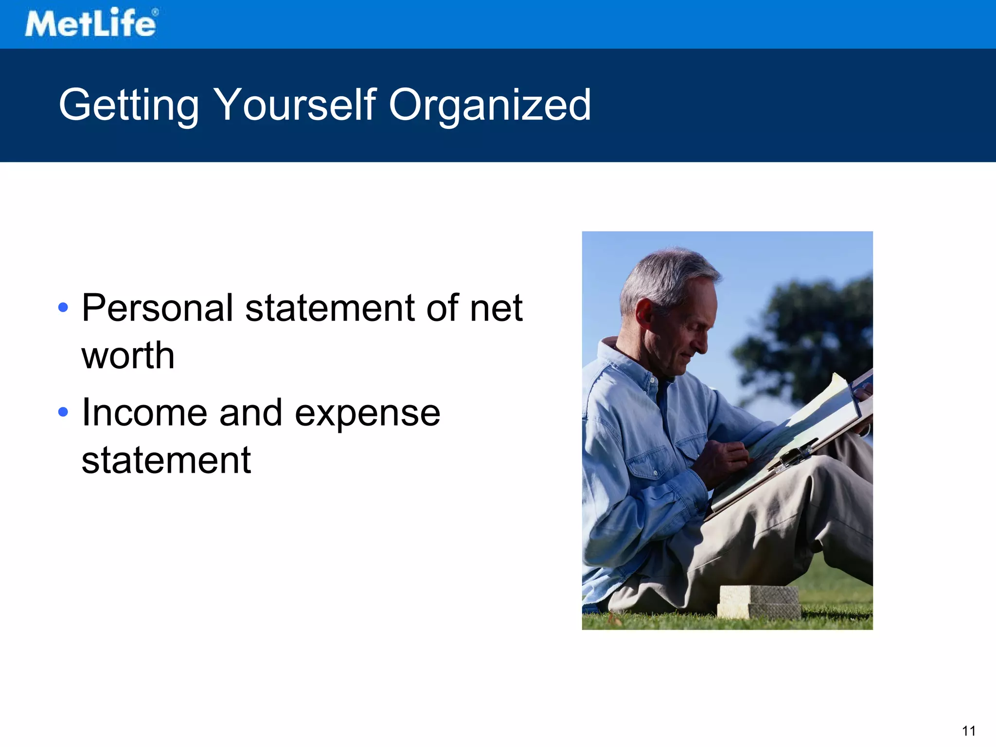Getting Yourself Organized Personal statement of net worth Income and expense statement 