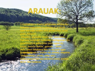 1-Euskalkiaren eremu gehienean arrotza da i
bokalak eragindako bustidura; il, in eta it
bere horretan esaten dira gehienetan, busti
gabe: edozoini
'edozeini', gainetik, etxezaina, etxeraino…
Gainera, erdaratik hartutako maileguetan ere
palatalizazioa saihesteko joera egon da:
bainu, botoila 'botila', goinatu… Dena
dela, azken bilakaera hau ez da gaur egun
2-Hitz hasieran x- esaten da: ximino, xingarra
emankorra.
'urdaiazpikoa', xirula, xoko, xori…
Salbuespenen bat gorabehera (txar), arrotza
da tx- hitz hasieran.
 