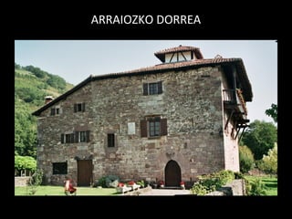 ARRAIOZKO DORREA
 