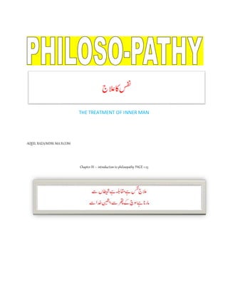 THE TREATMENT OF INNER MAN
AQEEL RAZA/MDSS. MA.B.COM
Chapter IX – introduction to philosopathy PAGE 1-23
 