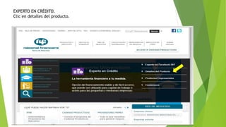 EXPERTO EN CRÉDITO.
Clic en detalles del producto.
 