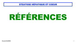 Claude EUGÈNE
STEATOSE HÉPATIQUE ET COEUR
RÉFÉRENCES
152
 