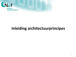 Inleiding architectuurprincipes
7
 