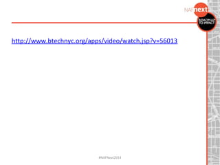 http://www.btechnyc.org/apps/video/watch.jsp?v=56013
#NAFNext2014
 