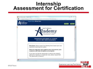 Internship
     Assessment for Certification




#NAFNext
 