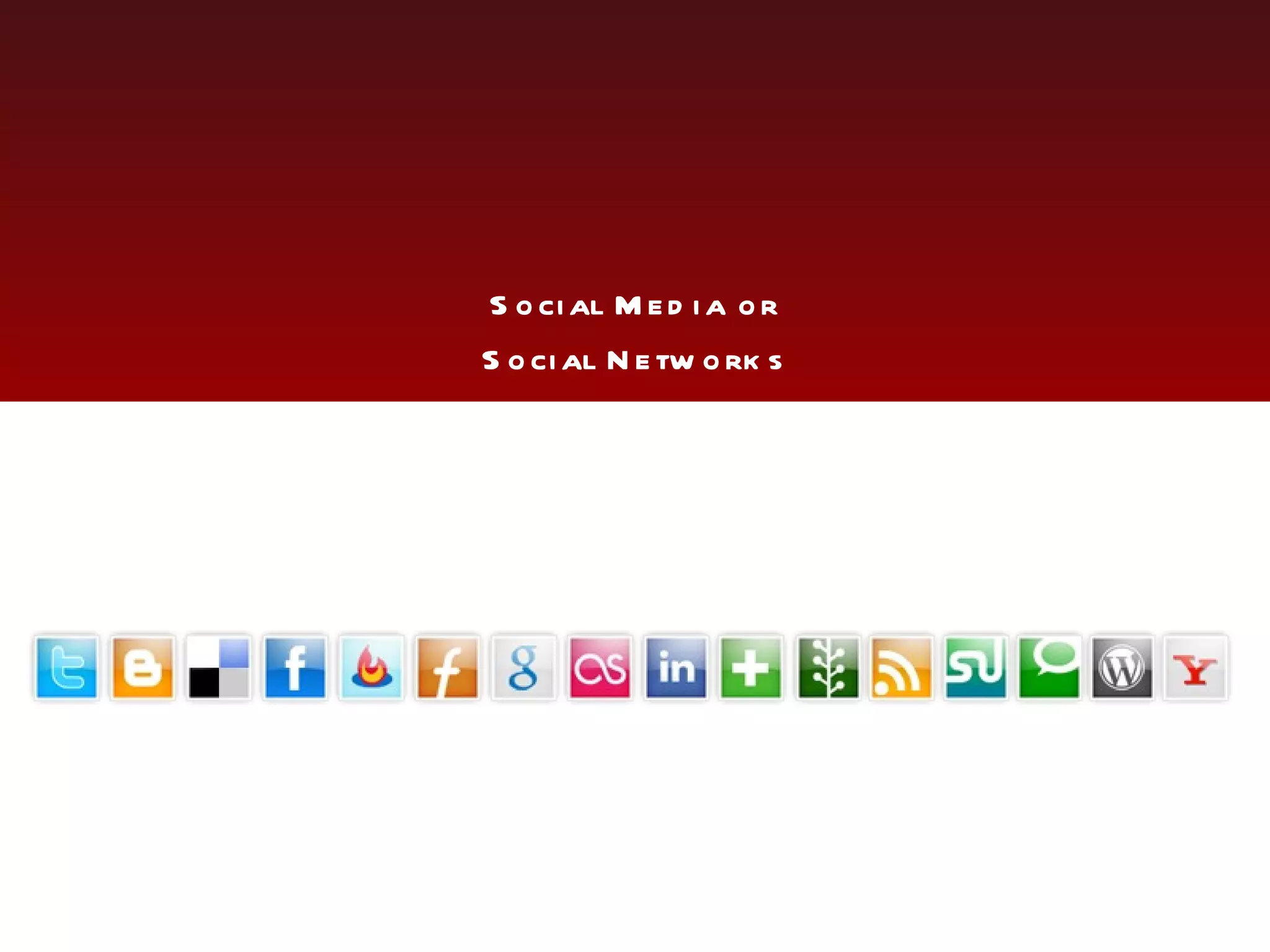 Social Media or Social Networks 