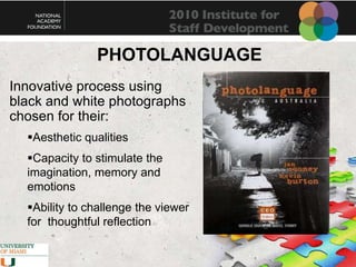 PHOTOLANGUAGEInnovative process using black and white photographs chosen for their: Aesthetic qualities