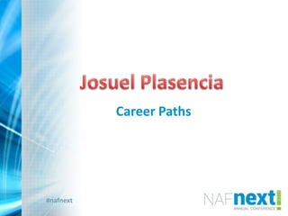 #nafnext
Career Paths
 