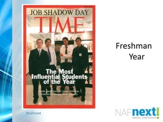 #nafnext
Freshman
Year
 