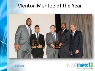 #nafnext
Mentor-Mentee of the Year
 