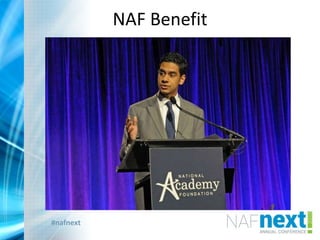 #nafnext
NAF Benefit
 
