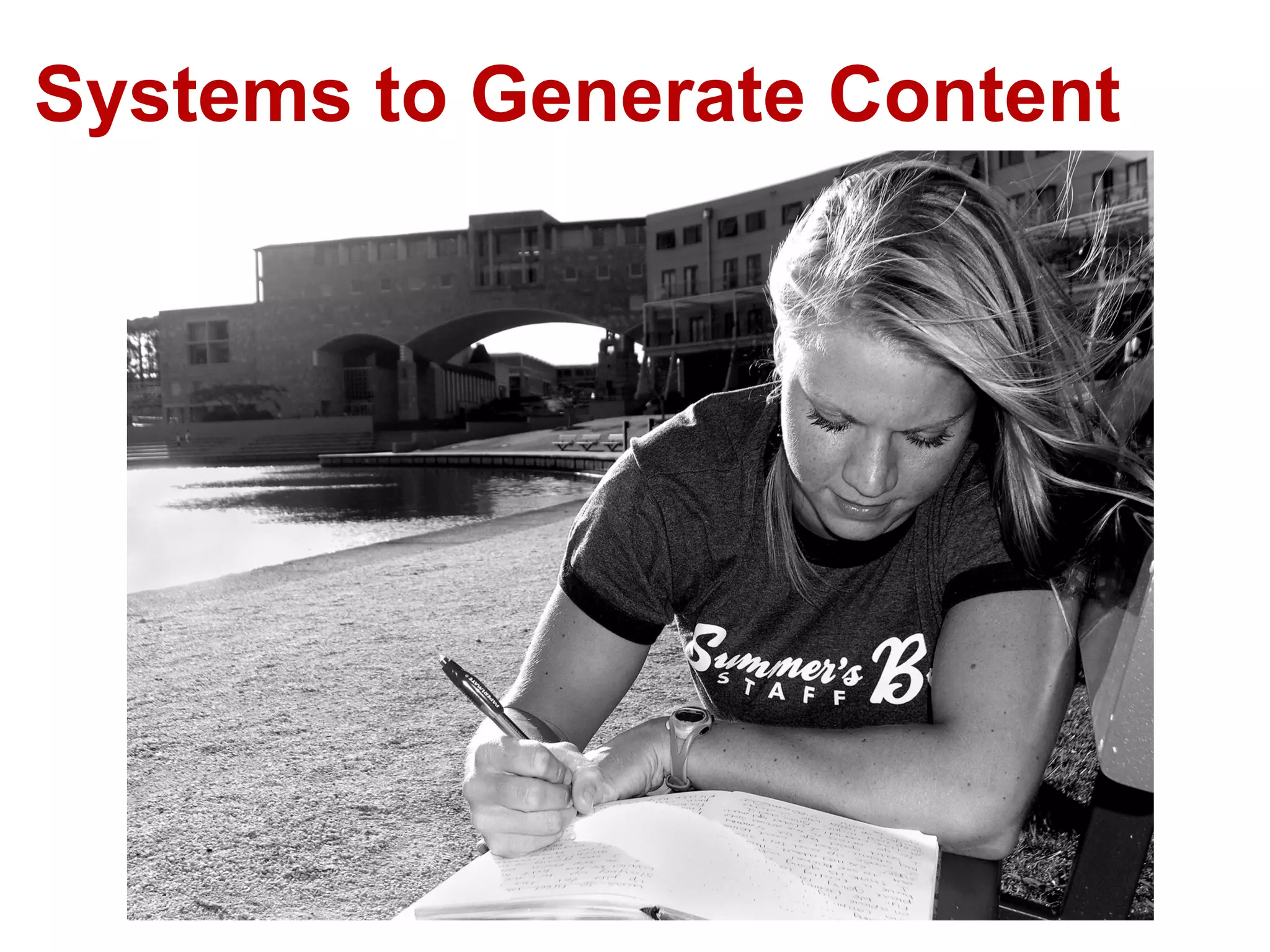 Systems to Generate Content
 