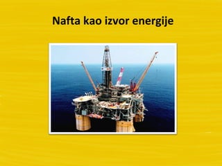 Nafta kao izvor energije
 