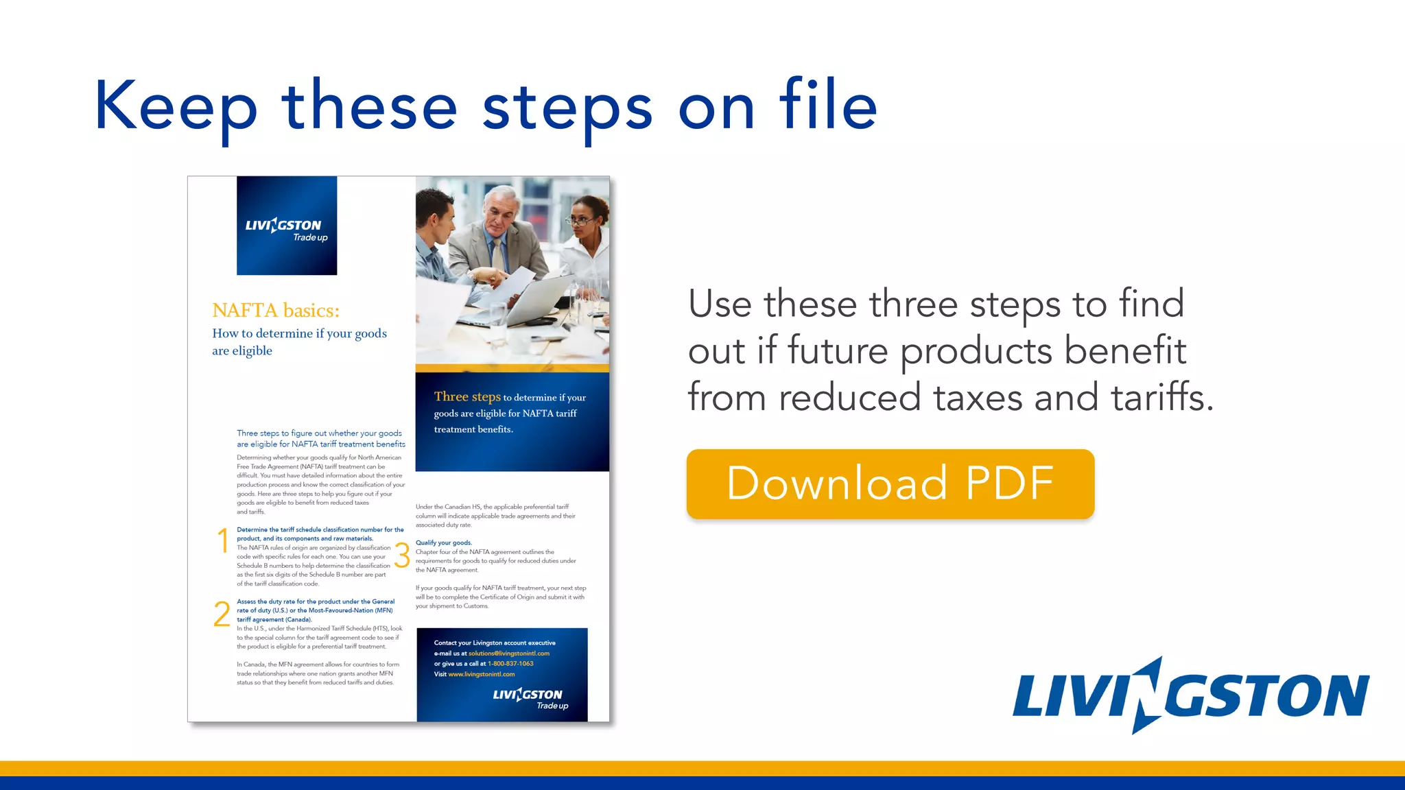 Keep these steps on file
Download PDF
Use these three steps to find
out if future products benefit
from reduced taxes and tariffs.
 