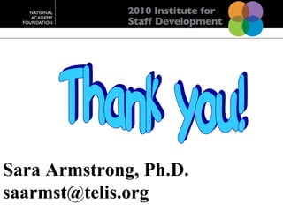 Thank you! Sara Armstrong, Ph.D. [email_address] 