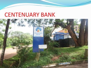 CENTENUARY BANK
 