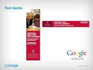 April 2015 - 60
Paid Media
 