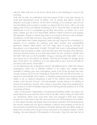 natural state, that evil is not of his nature and is not necessary to cling to the
contrary.
That will be when we understand that the purpose of life is love, even though its
onset and development must be selfish, full of vanity and desire, hunger of
delights; no hunger is eternal, we will have to satisfy us in ourselves, then we will
have the ability and courage to sustain our being to be of in fruit. Life is not to be
happy, even to love, just develop the ability to do so. Once the heart is resolved and
determined to love is unstoppable by the flesh and desire, no matter who or how
ames, whether you are or not reciprocated, because a heart turned out loves paying
off regardless thanks or reward any There is no mercy to the love, to the surrender.
Compassion of self does not exist, only need to already be in love.
The good hearts don't break anything, those who say they are for wrongdoing or
breaches of its neighbor are nothing more than cowards and premeditated
agiotistas dresses meek lambs, not love, they want to only be matched in
abundance. Love is equivalent to itself! The heart that loves is strengthened itself,
expands and multiplies in seeds, which are their acts, their thoughts, their feelings,
forming infinite clusters in love what does matter are lost, scorned or wasted some
the heart that loves is not a miserable! stingy or miserly with their seeds. Love is
thus secure loss in this life for our desires. More the loss of meat will always be the
gain of the spirit. All suffering in it will germinate in gozo and all evil bear in
love that is the mitosis of the heart!
-In the beginning was intelligence without life determined to create life without
intelligence, which was so faithful creation to its creator also created which
imitated it creating your own intelligence, which is all of the one and true, even
though nothing has to do the intelligence of the first with the life of the past. No
response to the mandate of its creator, is therefore unique and true nothing need to
create, in all is, because everything is part of the, creators and creations from
scratch until the end of time. -The transcendent human being is its ability to
answer but questions, answers late or early in any form they come, everything in
the universe is in fact a threaded response, and the only divine question in it is the
humanity of being.
- Here, in the ancient Nagarukam, a humble and forgotten soldier who had in his
hands absolute power and the whole world at his feet, without being of noble birth
nor sacrificing others lives more than their own enjoyed a brief and intense
moment as a God without tem ER renounce the Crown at the expense of his breath;
in this regard has been the largest and most astute conqueror that the Empire has
ever known, placed him who by his madness or daring some already on the list of
the monarchs as the brief and gorgeous; the latest because that was rather made his
people have not had time to do you wrong some and in this balance veteran is from
already, the most beloved of the emperors to the public. My first and last act as
 
