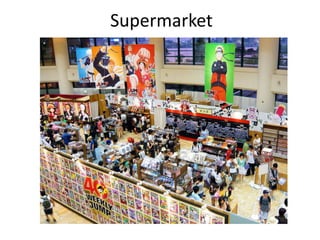 Supermarket
 