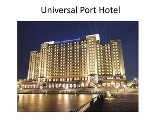 Universal Port Hotel
 