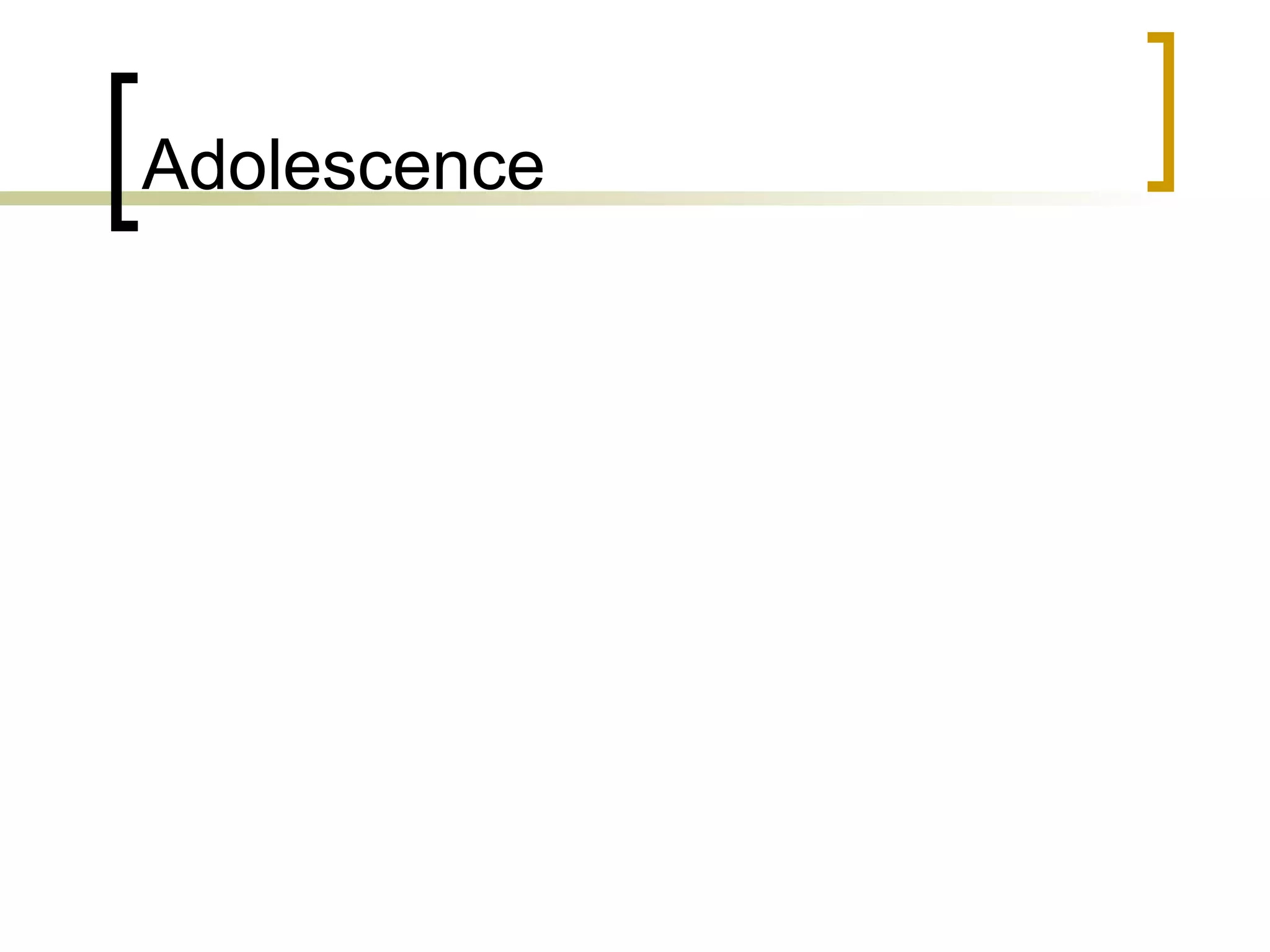 Adolescence
 
