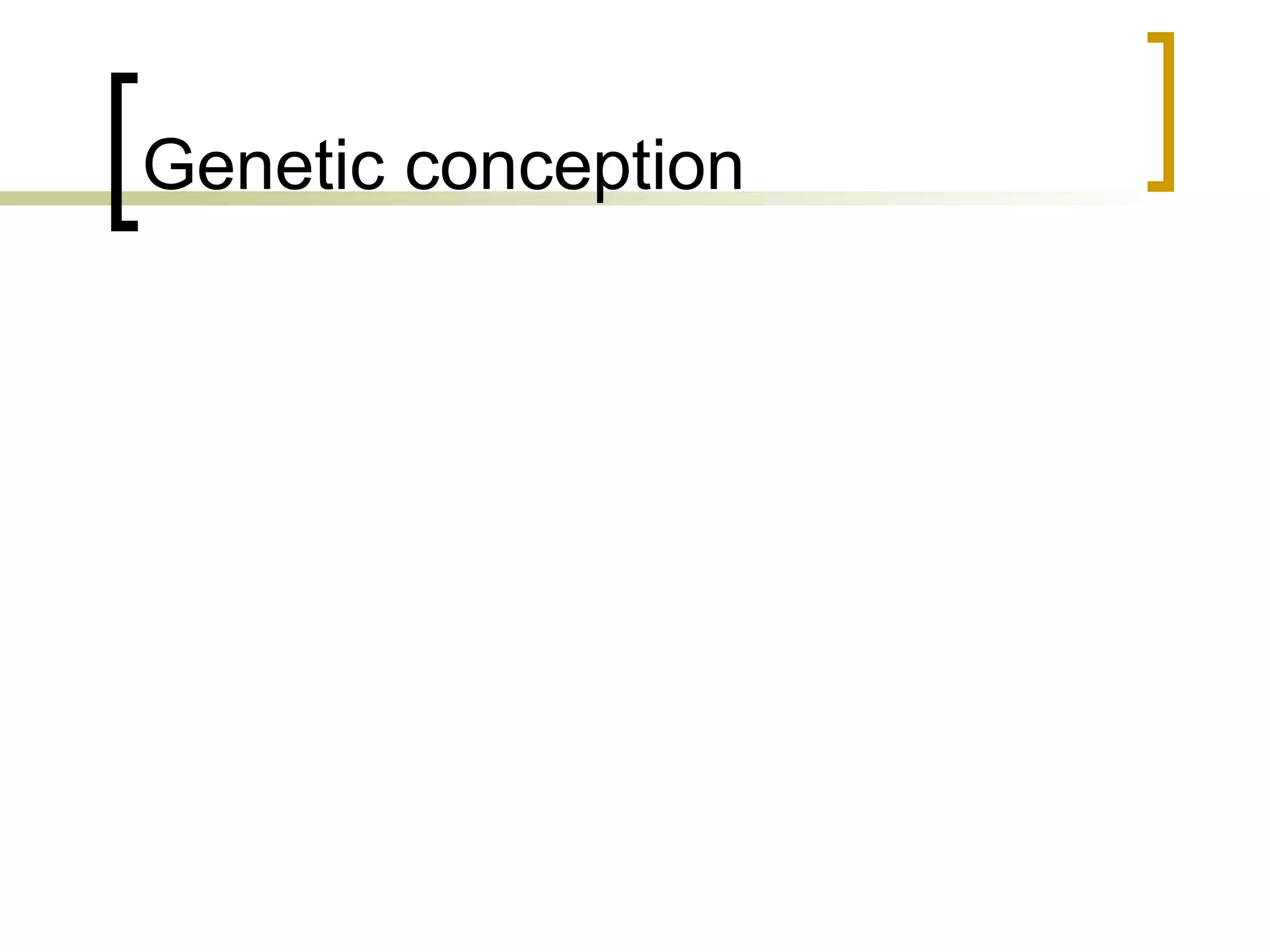 Genetic conception
 