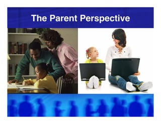 The Parent Perspective!
 