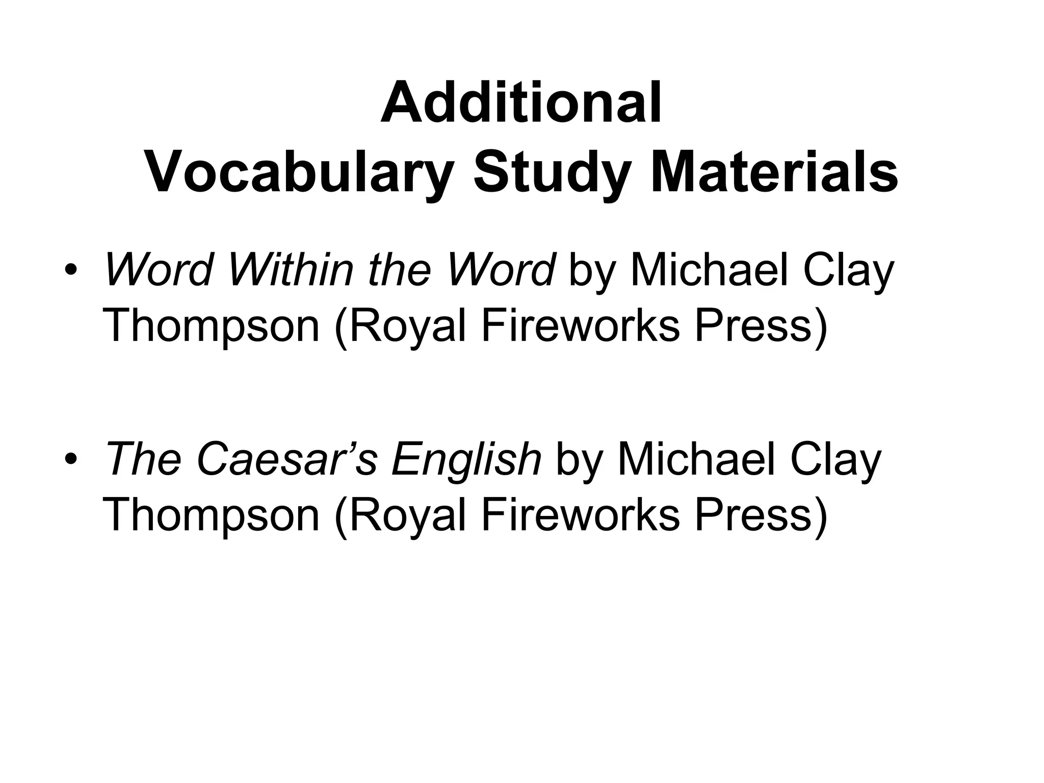 Recommended DictionariesAmerican Heritage Dictionary of the English Language (4th ed.)Merriam-Webster Collegiate Dictionary (11th ed.)