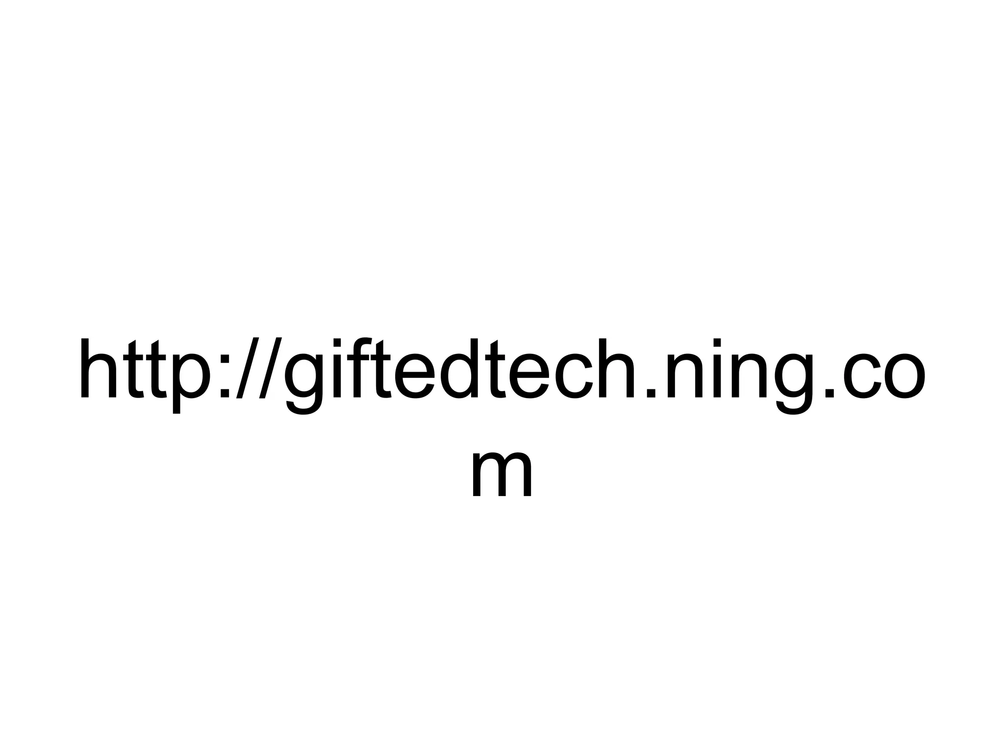http://giftedtech.ning.com