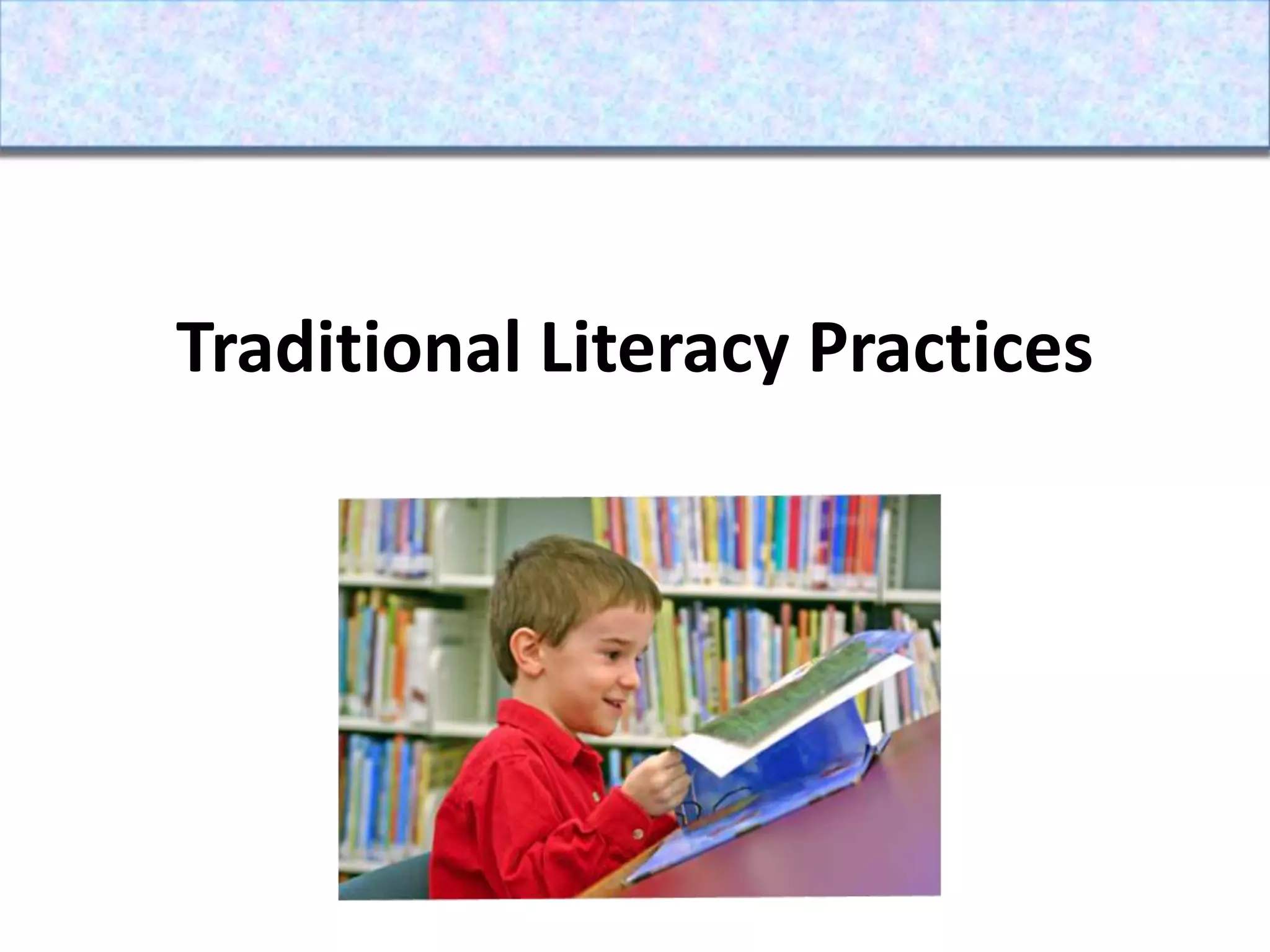 Traditional Literacy Practices