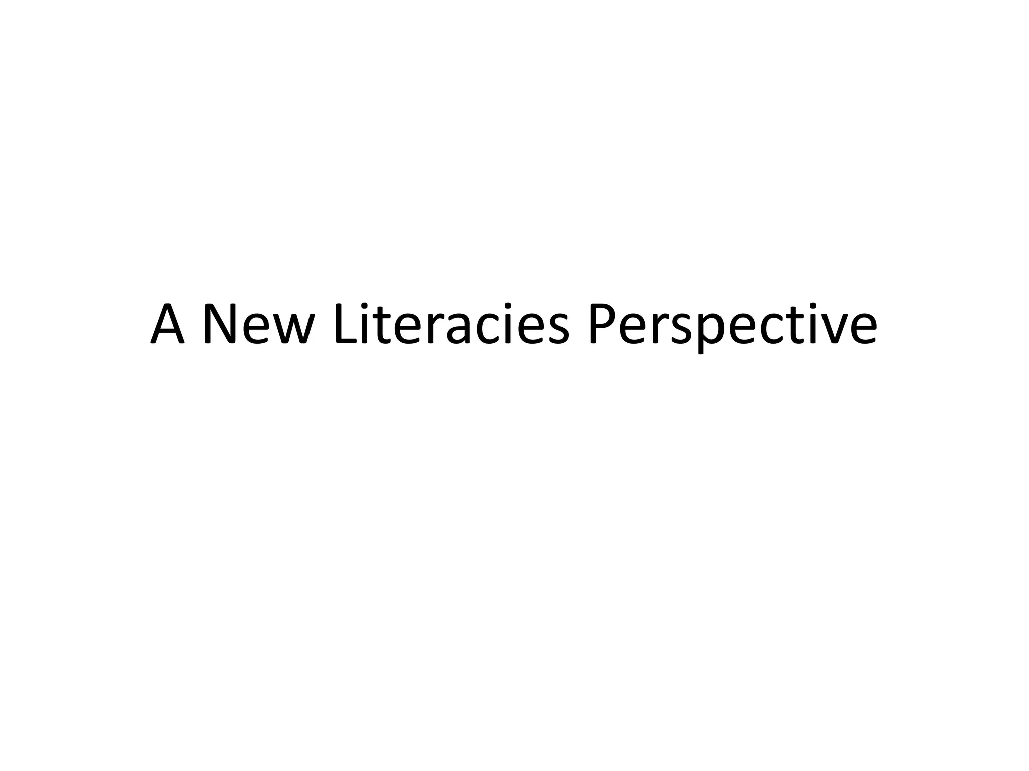 A New Literacies Perspective