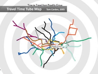 Travel	
  Time	
  Tube	
  Map	
     Tom	
  Carden,	
  2005	
  
 