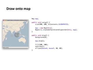 Draw	
  onto	
  map	
  
 