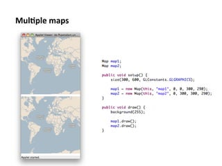 Mul1ple	
  maps	
  
 
