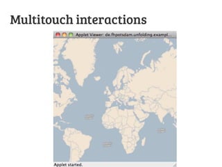 Multitouch interactions
 
