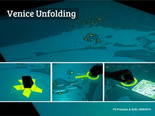 Venice Unfolding

FH Potsdam & IUAV, 2009/2010

 