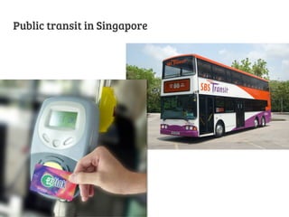 Public transit in Singapore

 