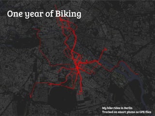 One year of Biking 

My bike rides in Berlin
Tracked on smart phone as GPX files

 