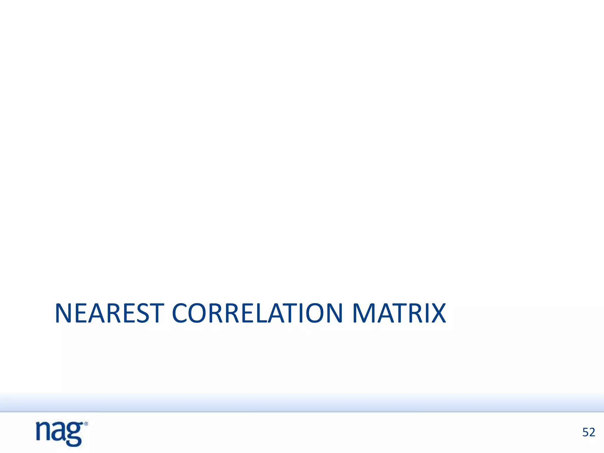 NEAREST CORRELATION MATRIX


                             52
 