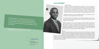 CFO’S STATEMENT
Financial Results
NAGICO’s audited consolidated financial statements for the year ended 31
December 2012 have shown significant improvements in the Group’s performance
with an increase in net profit before taxation of $11 million compared to $5 million
in the previous year; this represents an increase of $6 million or 120% which was
mainly attributed to the growth in insurance premium revenue which increased to
$109 million or 28% over the previous year and a relatively stable loss ratio of 34%.
Additionally, during 2012, we have experienced growth in our investment income of
$2 million and other operational income of $5 million.

Our reputation
is carried on th
e voices of
those we serv
e well. It lights
our path into
new markets
and lays the fo
undation for o
continued suc
ur
cess and secu
re position in
Caribbean.
the

REPUTATION

We have continued to be conservative in our investment approach as proven by our
investment securities amounting to $61 million which primarily comprised government
securities and term deposits.
NAGICO continues to be a very liquid group with liquid assets accounting for
approximately 69% of the investment portfolio and 55% of total net assets which is
mainly due to the retention of capital since the shareholders of the Group have a “no
dividend” policy. Consequently, the Group continues to be solvent and maintain adequate
risk-adjusted capitalization for its current business profiles. Overall, total assets and
equity have grown to $170 million and $77 million respectively.
Outlook
Given the changes we have seen within the various governments throughout the region,
regulators, consumer spending and the global economy, we are introducing new financial
measures to become more efficient and effective, thereby avoiding any significant adverse
effect on the Group and staff as we strongly believe that our human resources are our most valuable asset.
Therefore, for 2013, the Group has budgeted further growth in our operating results which we plan to achieve
through a number of cost cutting measures and through growing our new operations within the developing and
new markets which we operate.
11

Justin Woods
Chief Financial Officer
May 31, 2013

 
