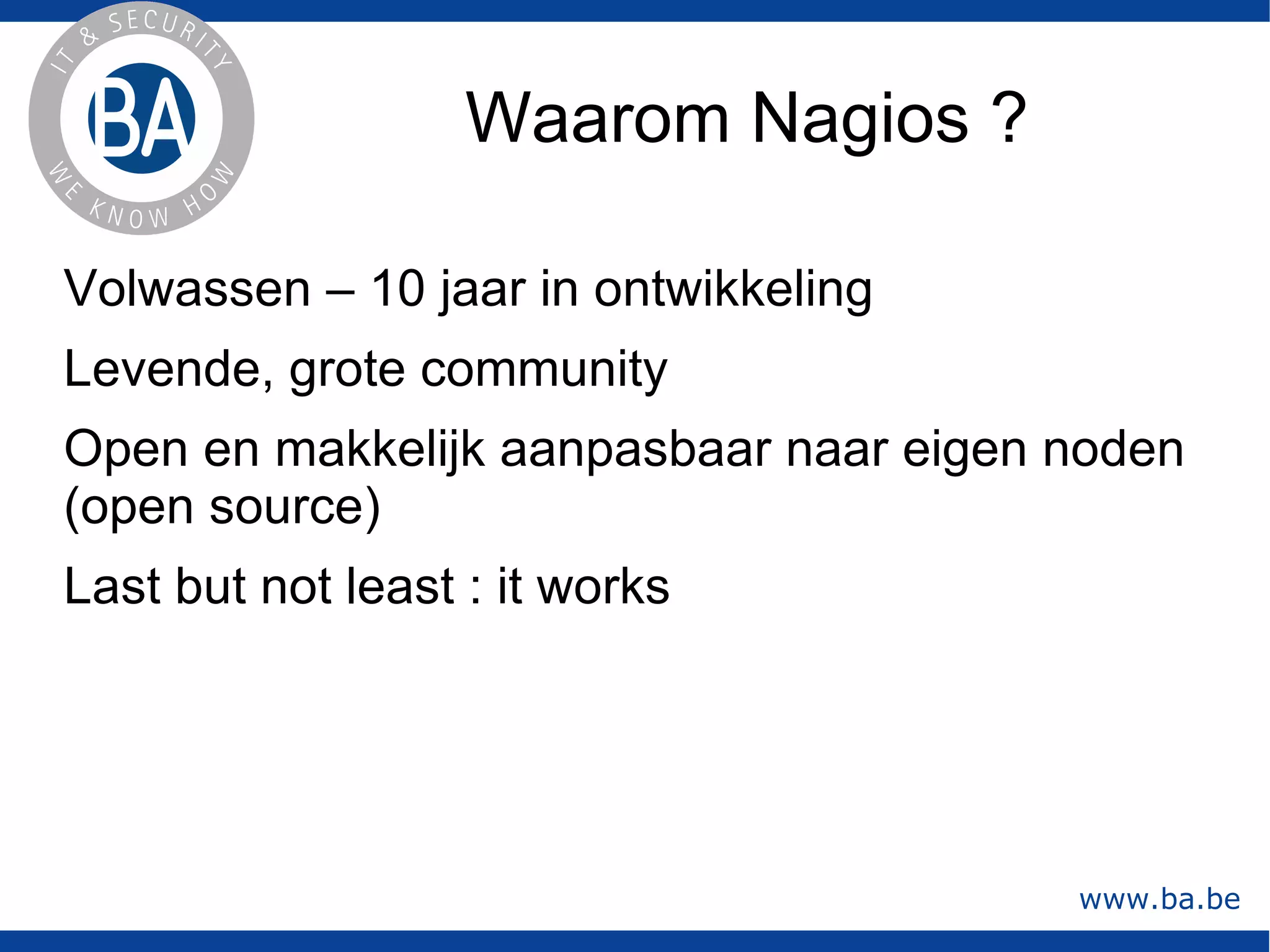 Op vaste tijdstippen een overzicht hebben van waar problemen in de infrastructuur opduiken. (rapportering) 
