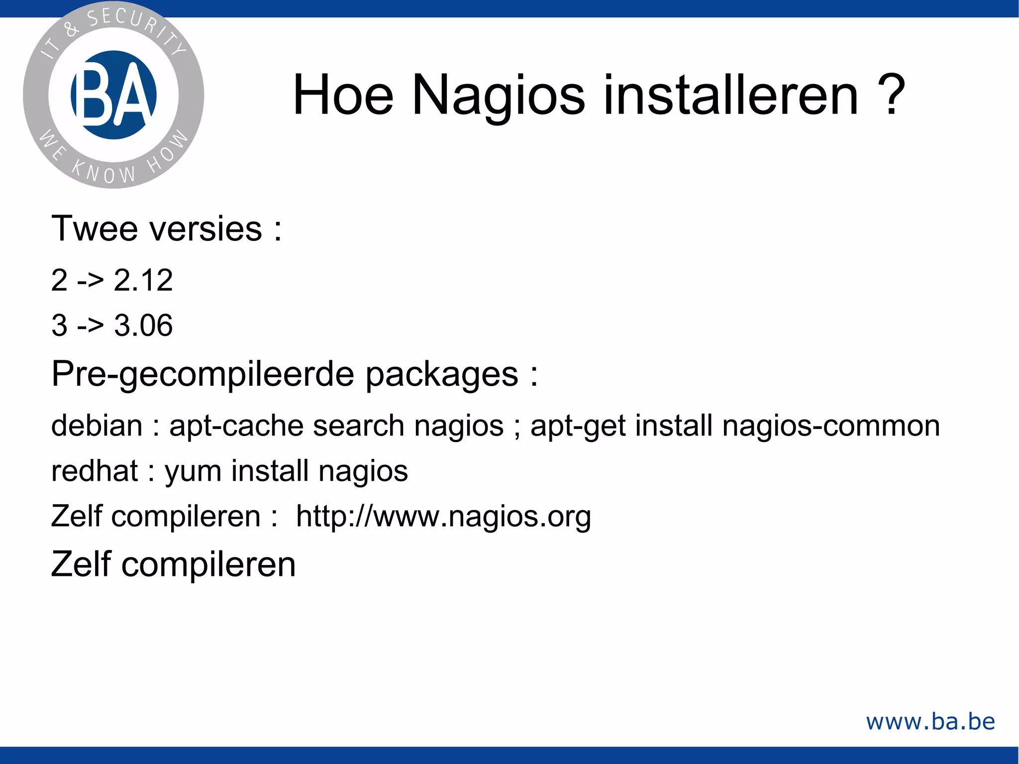 (open source) oplossingen Netsaint (voorloper Nagios) 